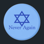 Never Again Jewish Holocaust Remembrance Blue Magnet<br><div class="desc">Never Again written in blue on a magnet next to the Star of David to remember all of the Jewish people who died in the Holocaust. We will never forget and never let it happen again. We will resist and fight if anything should happen with white Supremacists rising to power....</div>