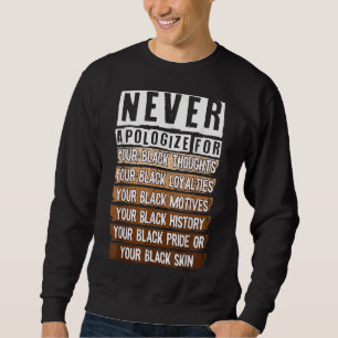 Never Apologise Black History Month BLM Melanin Pr Sweatshirt