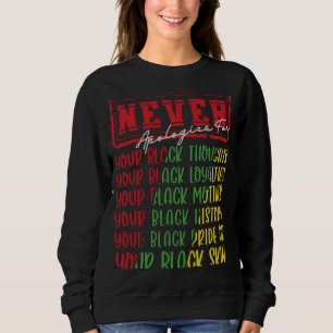 Never Apologise Black History Month BLM Melanin Pr Sweatshirt
