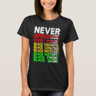 Never Apologise Black History Month BLM Melanin Pr T-Shirt