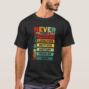 Never Apologise Black History Month BLM Melanin Pr T-Shirt