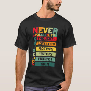 Never Apologise Black History Month BLM Melanin Pr T-Shirt