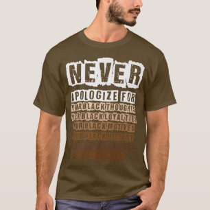 Never Apologise Black History Month Melanin Pride T-Shirt