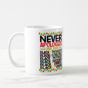 Never Apologise Blackness, Proud Being Black Coffee Mug