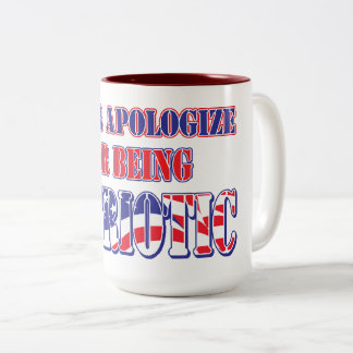 Never Apologise for being PAtriotic Two-Tone Coffee Mug