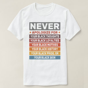 Never Apologise For Your Black History Month Cool T-Shirt