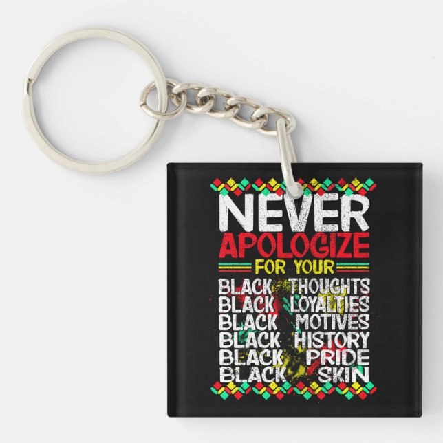Never Apologise for your Blackness, Black Culture Key Ring (Front)
