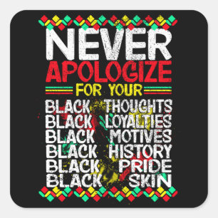 Never Apologise for your Blackness Square Sticker