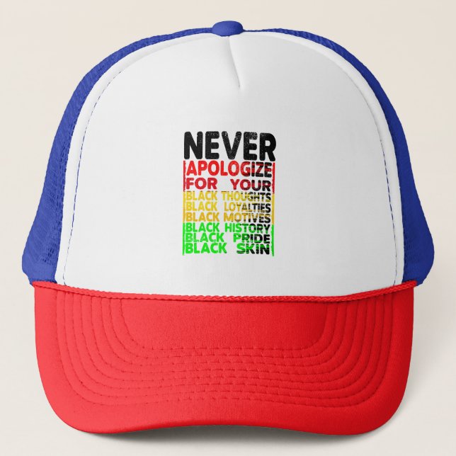 Never Apologise for your Blackness Trucker Hat (Front)