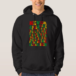 Never Apologize Black History Month BLM Melanin Pr Hoodie