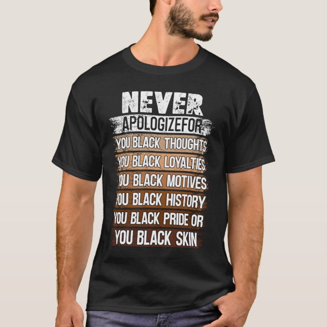 Never Apologize Black History Month Costume T-Shirt (Front)