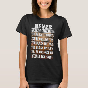 Never Apologize Black History Month Costume T-Shirt