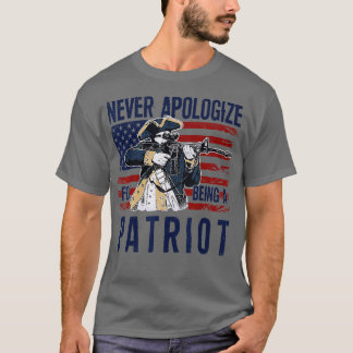 Never Apologize For Being A Patriot US Flag Americ T-Shirt