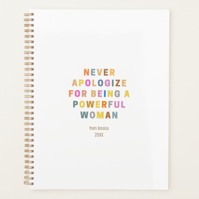 NEVER APOLoGIZE FOR BeING A POWERFUL WOMAN Planner (Front)