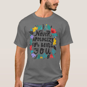 Never Apologize Inspirational Quote retro T-Shirt