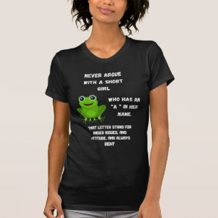Never Argue with A Short Girl T-Shirt