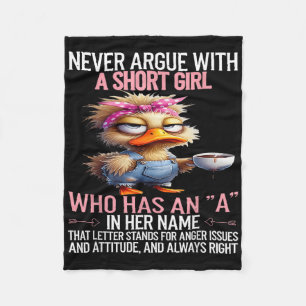 Never Argue With A Short Girl Who Has An A In Her Fleece Blanket