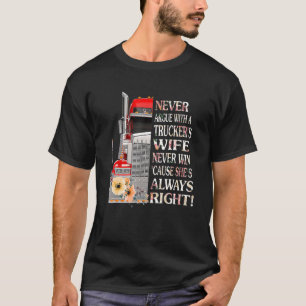 Never Argue With A Trucker's Wife You'll Never Win T-Shirt