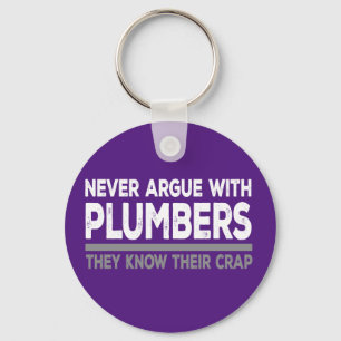 Never argue with plumbers key ring