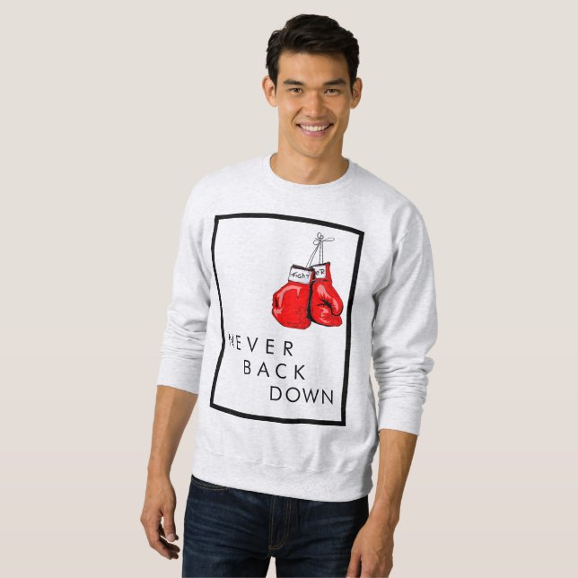 Never back down sweatshirt (Front Full)
