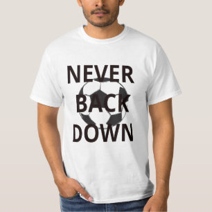 Never Back Down T-Shirt