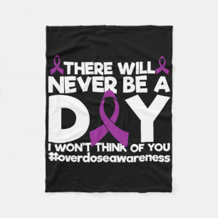 Never Be A Day I Don't Think Of You Overdose Aware Fleece Blanket
