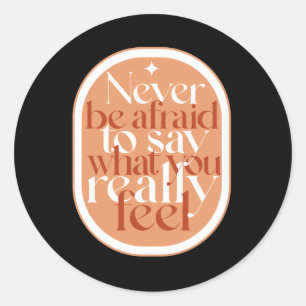 Never Be Afraid - Mental Health S Positive Mindset Classic Round Sticker