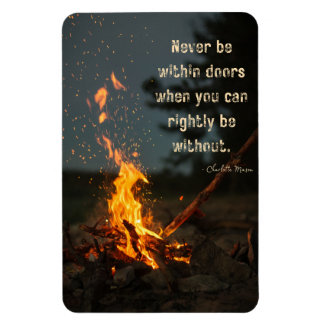 Never Be Within Doors when You Can Rightly Be With Magnet