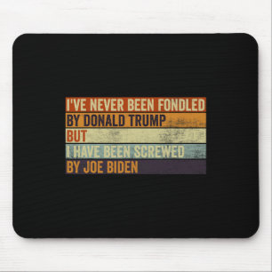 Never Been Fondled By Donald Trump But Joe Biden 1 Mouse Mat