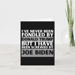 Never Been Fondled By Donald Trump But Screwed 1 Card