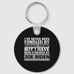 Never Been Fondled By Donald Trump But Screwed 1 Key Ring