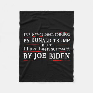Never Been Fondled By Donald Trump But Screwed 3 Fleece Blanket