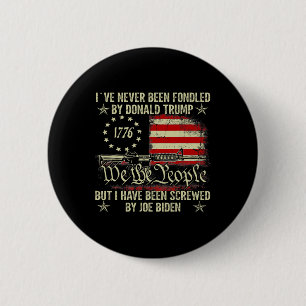 Never Been Fondled By Donald Trump But Screwed By 6 Cm Round Badge