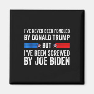 Never Been Fondled By Donald Trump But Screwed By  Magnet