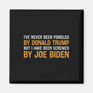Never Been Fondled By Donald Trump But Screwed By  Magnet