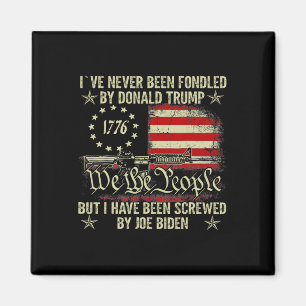 Never Been Fondled By Donald Trump But Screwed By  Magnet