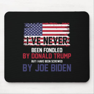 Never Been Fondled By Donald Trump But Screwed By Mouse Mat