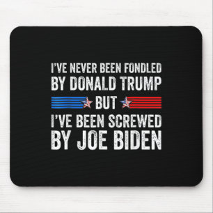 Never Been Fondled By Donald Trump But Screwed By Mouse Mat