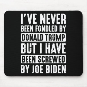 Never Been Fondled By Donald Trump Mouse Mat
