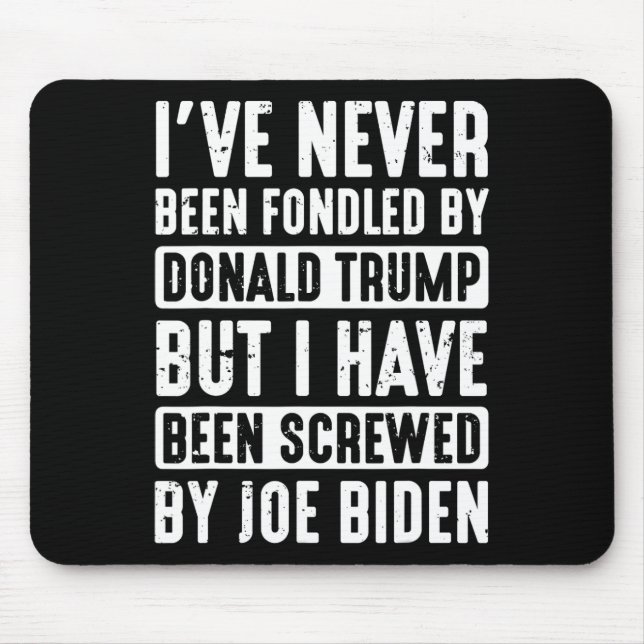 Never Been Fondled By Donald Trump  Mouse Mat (Front)
