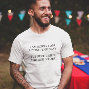 Never Been This Age Funny Saying T-Shirt