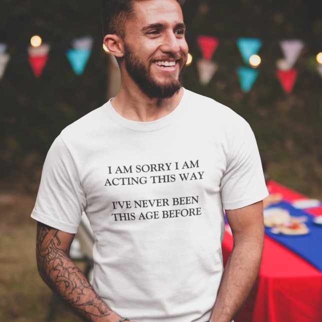 Never Been This Age Funny Saying T-Shirt (Creator Uploaded)