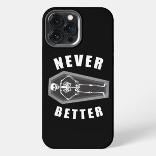 Never Better Dead Inside Skeleton Halloween iPhone 13 Pro Max Case