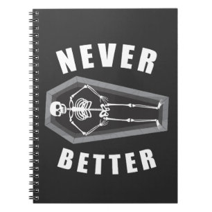 Never Better Dead Inside Skeleton Halloween Notebook