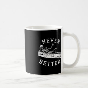Never Better Fun Skeleton Halloween Costume Men Wo Coffee Mug