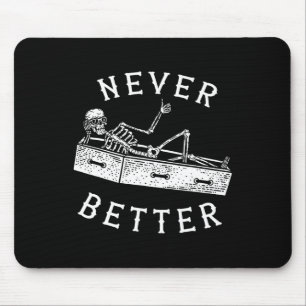 Never Better Fun Skeleton Halloween Costume Men Wo Mouse Mat
