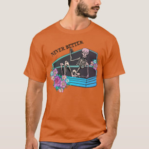 Never Better Funny Skeleton In Coffin Halloween Co T-Shirt