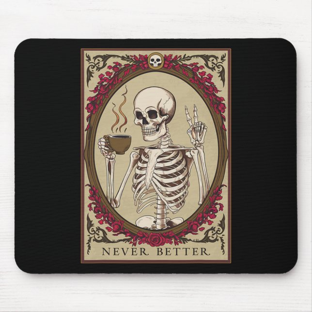 Never Better Funny Skull Halloween For Men  Mouse Mat (Front)