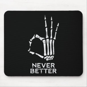 Never Better Ok Sign Skeleton Hand Fun Halloween M Mouse Mat
