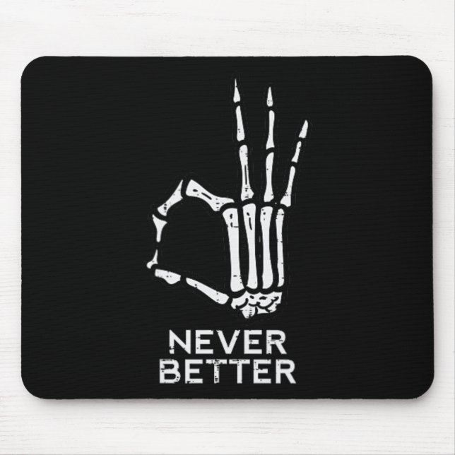 Never Better Ok Sign Skeleton Hand Fun Halloween M Mouse Mat (Front)